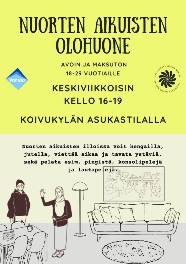 Nuorten aikuisten olohuone. Avoin ja maksuton 18-29-vuotiaille. Keskiviikkoisin kello 16-19. Koivukylän asukastilalla.